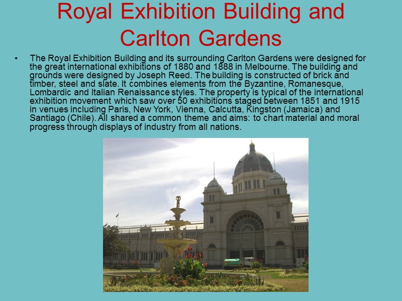 Royal Exhibition Building and Carlton Gardens  The Royal Exhibition Building and its surrounding
